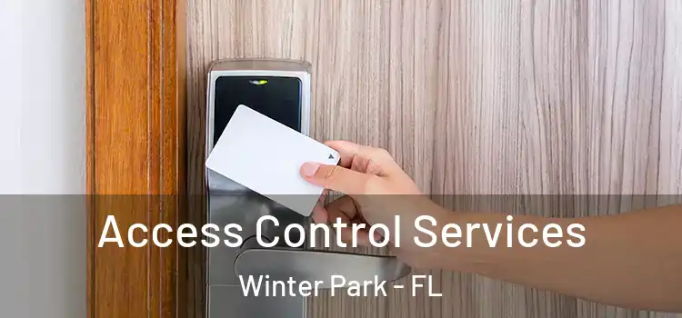 Access Control Services Winter Park - FL