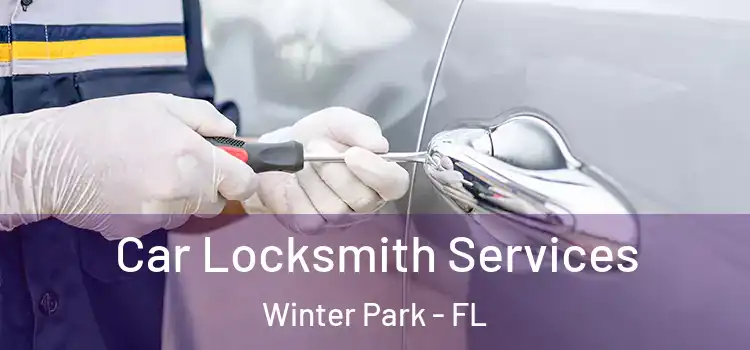Car Locksmith Services Winter Park - FL