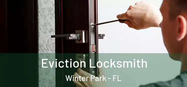 Eviction Locksmith Winter Park - FL