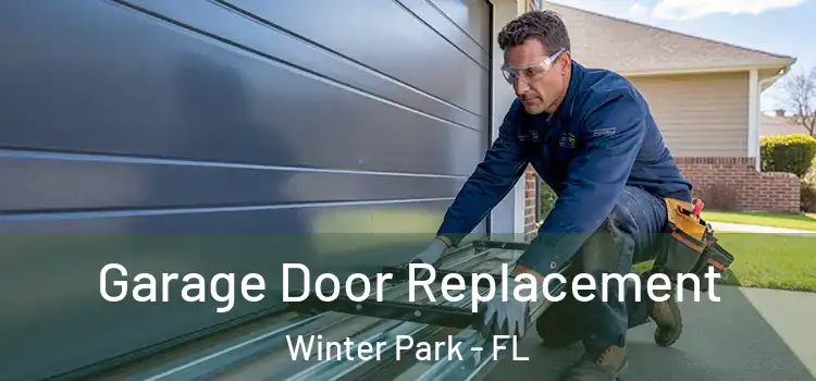  Garage Door Replacement Winter Park - FL