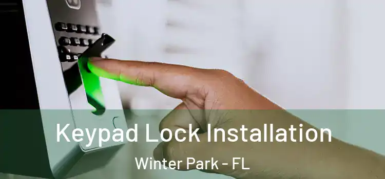  Keypad Lock Installation Winter Park - FL