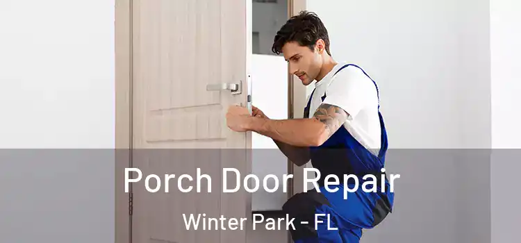  Porch Door Repair Winter Park - FL