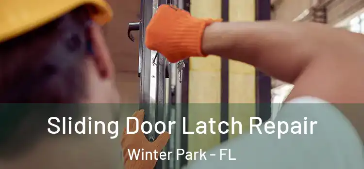 Sliding Door Latch Repair Winter Park - FL