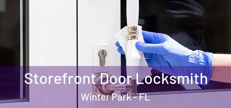 Storefront Door Locksmith Winter Park - FL